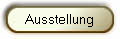 Ausstellung